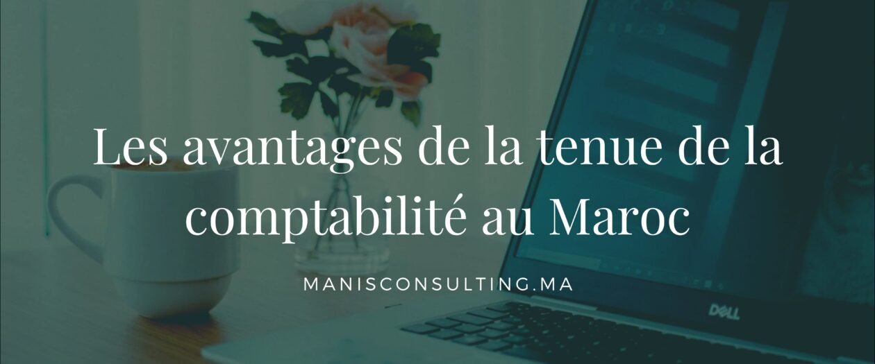 la tenue de la comptabilité au Maroc